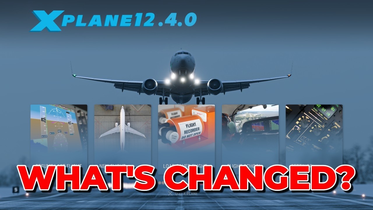 X-PLANE 12.4.0 PUBLIC RELEASE IS OUT! How Good Is It?
