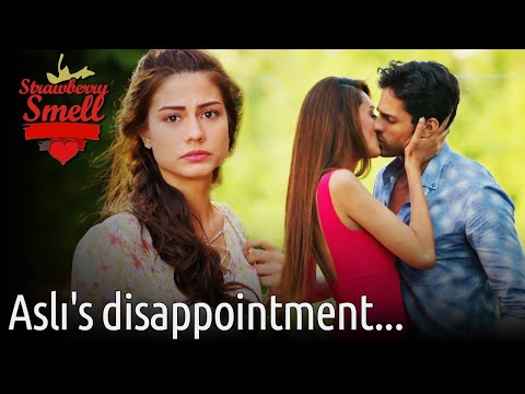 Aslı's Disappointment... - Strawberry Smell (English Subtitles) | Cilek Kokusu