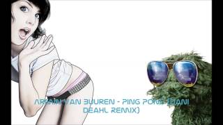 Armin van Buuren - Ping Pong (Dani Deahl Remix)
