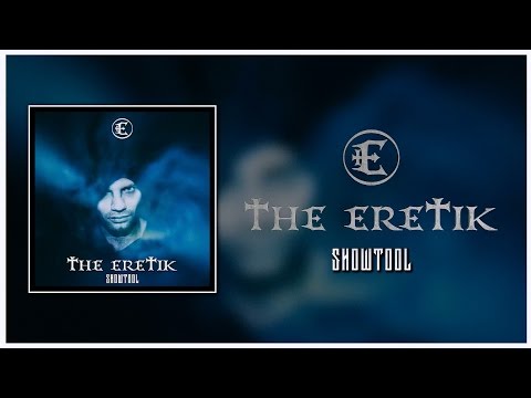 The Eretik - Showtool (Official Preview)