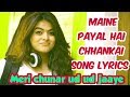 Maine payal  hai  chankai (Lyrics) | Urvashi Kiran Sharma | Meri chunar ud ud jaaye