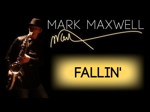 Fallin' | A Live Performance | Saxophonist Mark Maxwell