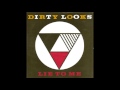 Dirty Looks - Lie to me