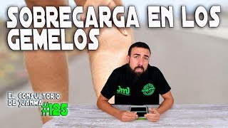 SOBRECARGA EN LOS GEMELOS. Consultorio 125 😣.