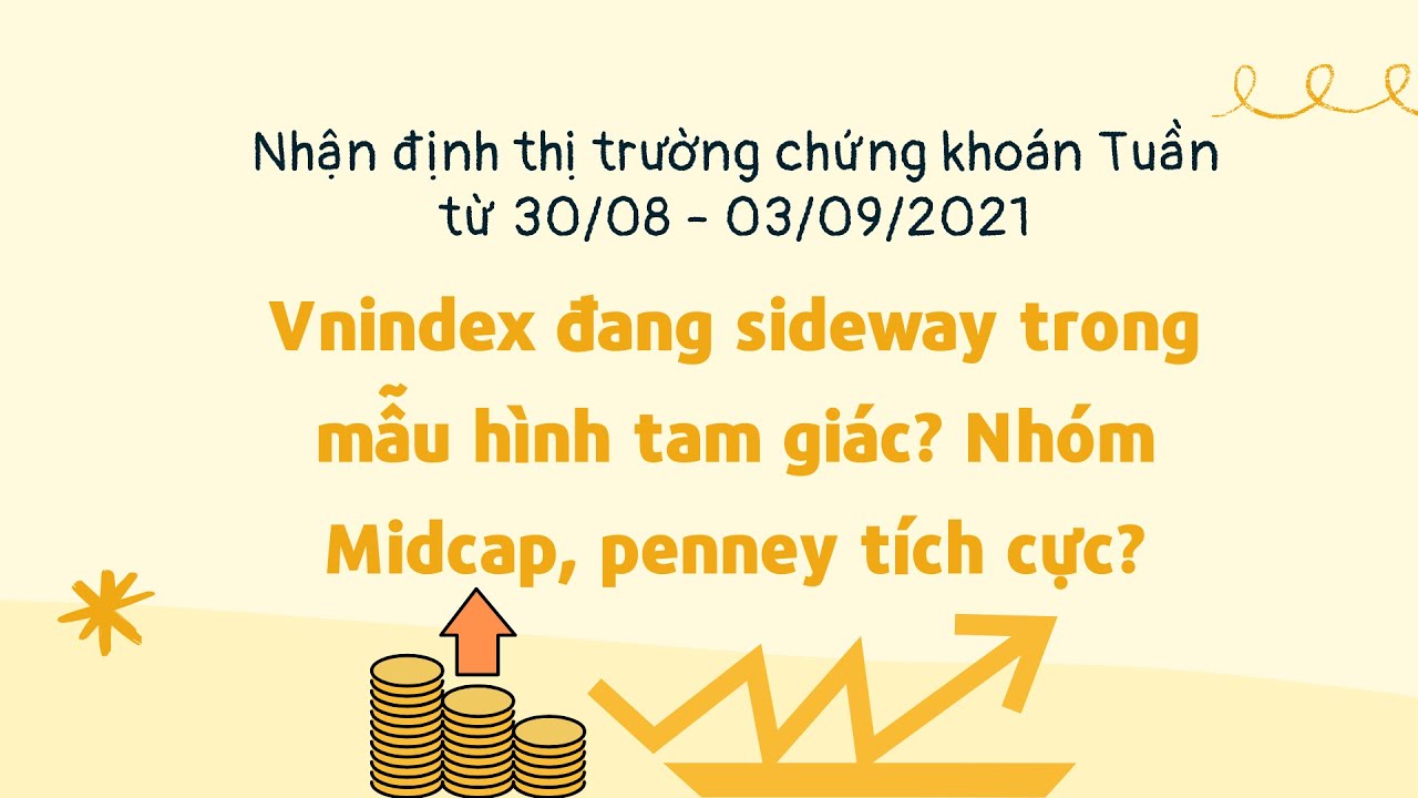 Mua nhóm cổ phiếu nào trong tuần tới - Nhận định thị trường chứng khoán tuần từ 30/08 – 03/09/2021
