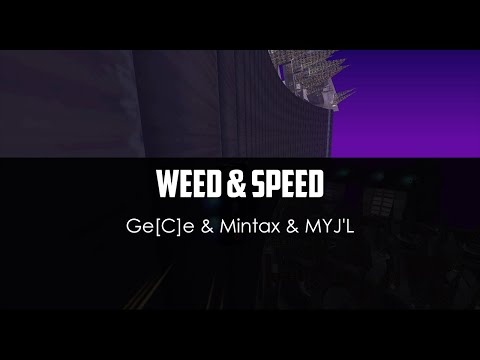 Ge[C]e ft. Mintax ft. MYJ'L - Weed & Speed