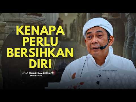 USTAZ AHMAD RIZAM - KENAPA KITA NAK KENA BERSIHKAN DIRI