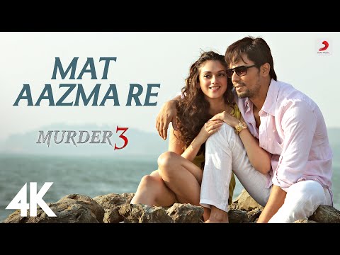 Mat Aazma Re | Murder 3 | Randeep Hooda | Aditi Rao | KK | Pritam | Sayeed Quadri | 4K