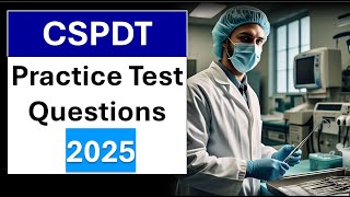 CSPDT Certification Practice Test 2025 Certified Sterile Processing and Distribution Technician