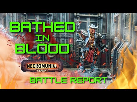 Bathed in Blood! - Necromunda Battle Report 10