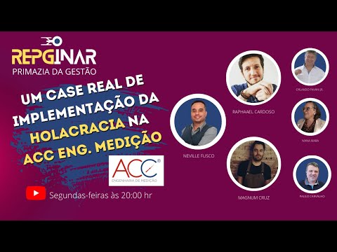 REPGINAR #16 - Um case real de Holacracia da ACC Eng. Medição