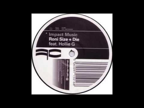 Roni Size & DJ Die feat Hollie G - Impact Music
