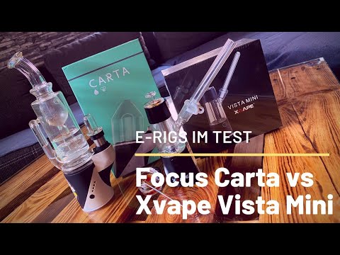 Focus Carta vs Xvape Mini Vista l E-Rigs im TEST l BUDGET vs TEUER