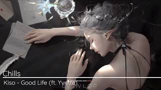 Kiso - Good Life (ft. Yvette)