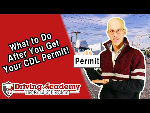 What to do Once You Get Your CDL Permit - Driving Academy