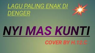 Download lagu NYI MAS KUNTI#COVER HIWIN12 CHANNEL #DOEL SUMBANG mp3