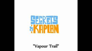 Secrets of Kaplan - Vapour Trail