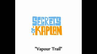 Secrets of Kaplan - Vapour Trail