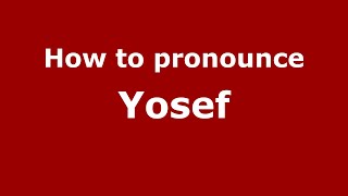 How to pronounce Yosef