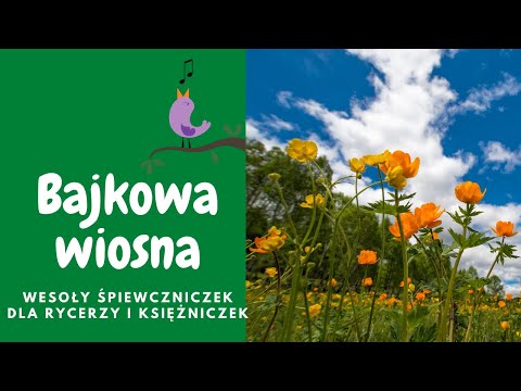 Wesoły Śpiewniczek- "Bajkowa wiosna"