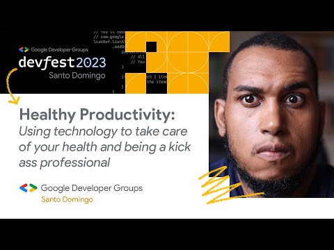 Healthy Productivity: Using technology to take care of your health and being a kick ass professional