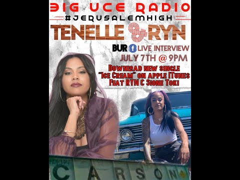 BIG UCE RADIO LIVE PODCAST EPISODE 15 - TENELLE & RYN