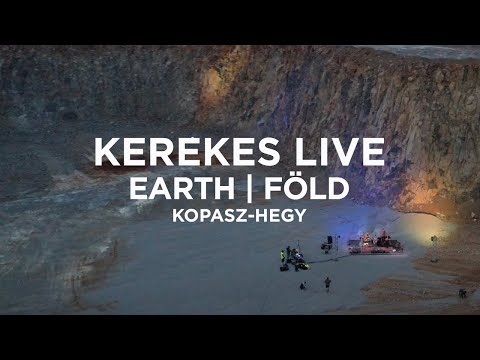 Kerekes - LIVE:EARTH | FÖLD (Kopasz-hegy)