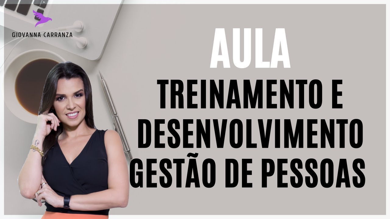 Aula   Treinamento e Desenvolvimento / Gestão de Pessoas