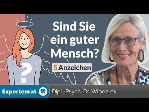 Sind Sie ein guter Mensch? – 7 Merkmale, mit denen Sie Ihren Charakter stärken und verbessern können