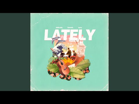 Video thumbnail for Lately