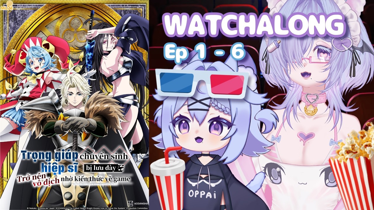 【WATCHALONG với Nyan Nyan Miruku】Trọng giáp hiệp sĩ chuyển sinh - Tập 01-06
