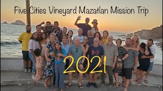 Five Cities Vineyard Mazatlán Mission Trip 2021 Video