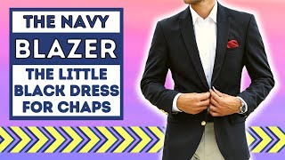 THE NAVY BLAZER | THE LITTLE BLACK DRESS FOR MEN!