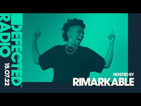 Defected Radio Show Hosted by Rimarkable - 15.07.22