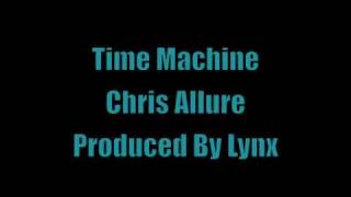 TIME MACHINE by Chris Allure produced by LYNX