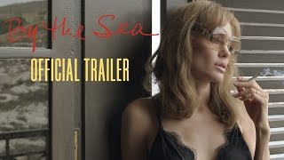 By the Sea Film Trailer