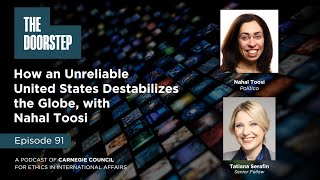 The Doorstep: How an Unreliable United States Destabilizes the Globe, with Nahal Toosi