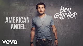Ben Gallaher - American Angel (Audio)