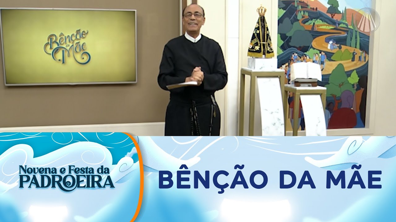 Bênção da Mãe - Festa da Padroeira 06 de outubro de 2024