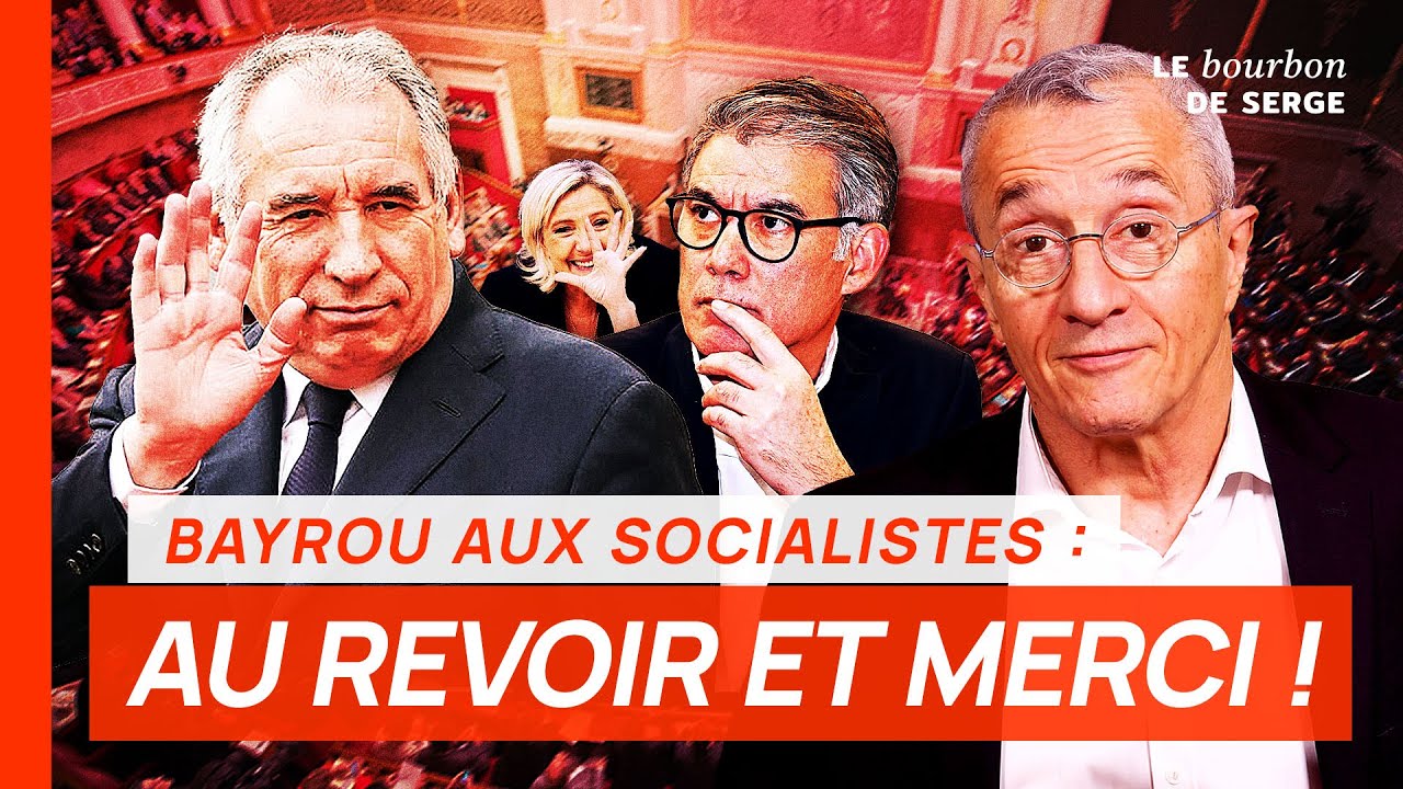 Bayrou aux socialistes : AU REVOIR ET MERCI !