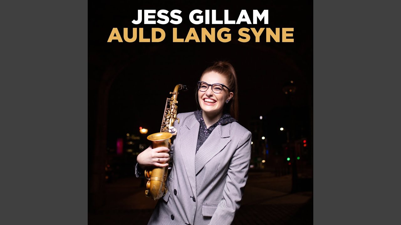 Jess Gillam - Traditional: Auld Lang Syne (Arr. Riley)
