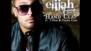 Elijah King Feat. T-Pain & Young Cash - hand clap.wmv