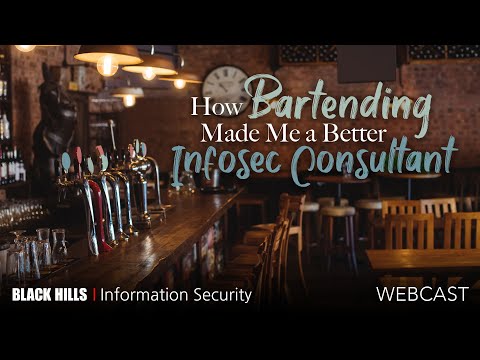 How Bartending Made Me a Better Infosec Consultant | Ben Burkhart