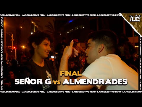 SEÑOR G vs ALMENDRADES - Final | Larcolectivo: Trap & Drill (Fecha 11)