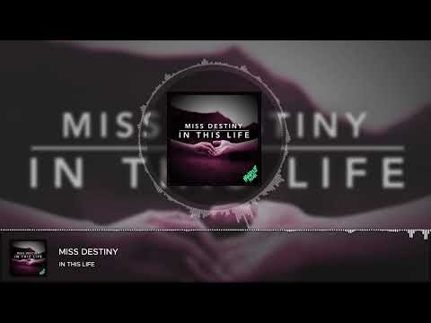 Miss Destiny – In This Life