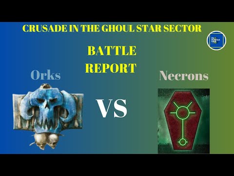 Warhammer 40K Crusade Battle Report   ORKS versus Necrons