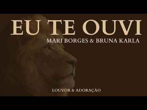 Mari Borges & Bruna Karla l Eu Te Ouvi [com letra]