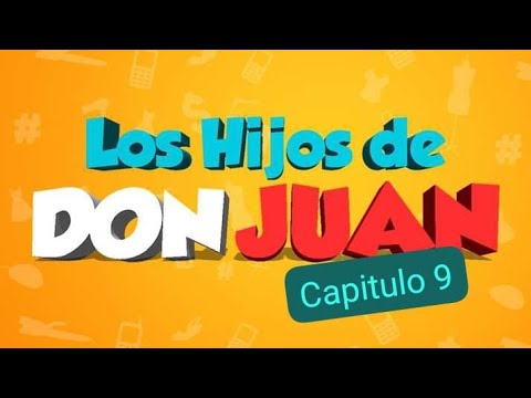 Los Hijos de don Juan temporada 1 capitulo 9