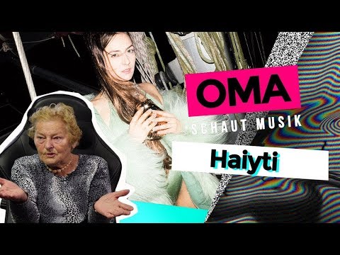 Oma schaut Musik - Haiyti