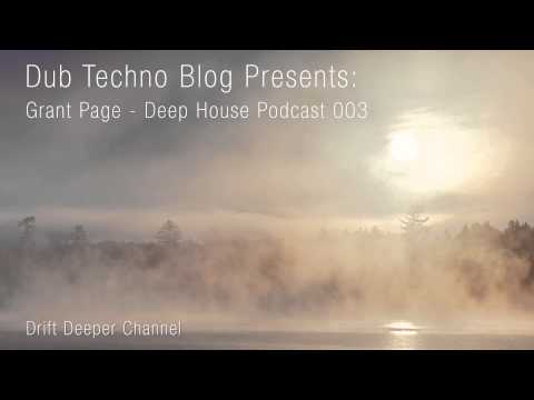 Dub Techno Blog Presents: Grant Page - Deep House Podcast 003